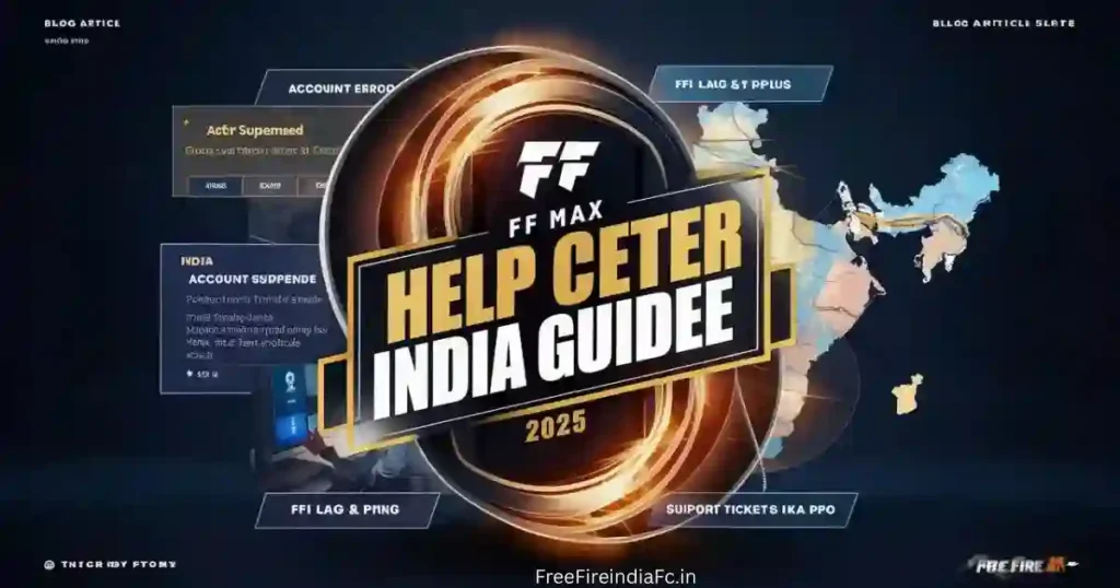 FF MAX Help Center: The Ultimate 2025 Guide for Desi Gamers 1 FF MAX Help Center 2 1